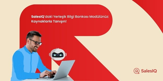 SalesIQ İçerisindeki Yerleşik Bilgi Bankası Modülünüz: Kaynaklarla Tanışın!